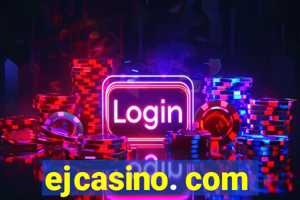 ejcasino. com